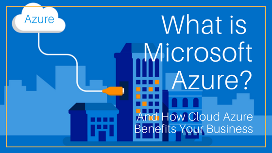 Business Benefits of Azure