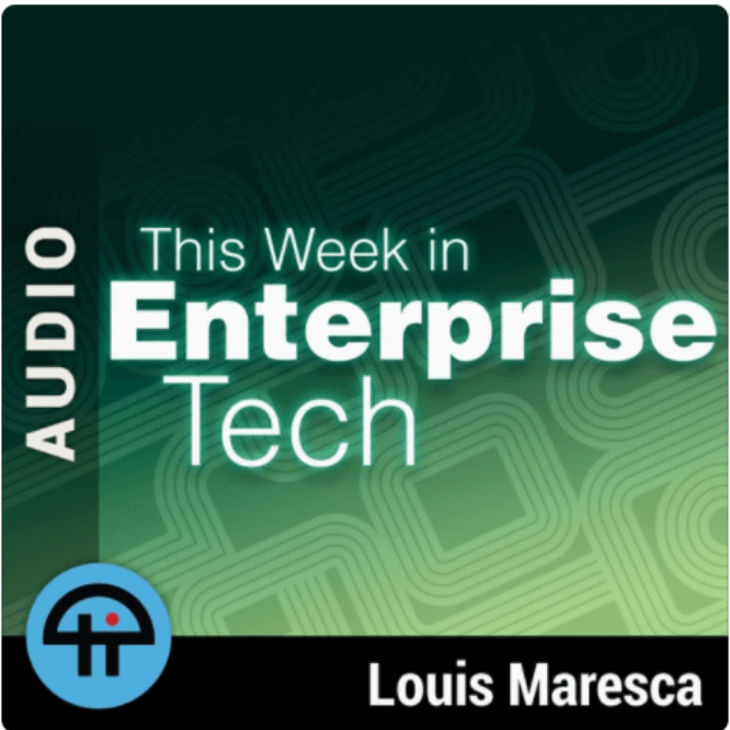 This Week in Enterprise Tech (Audio) (1) (1)